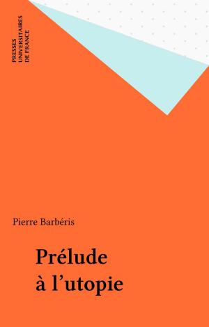 Cover of the book Prélude à l'utopie by Pierre-Gilles Weil, Henri Piéron