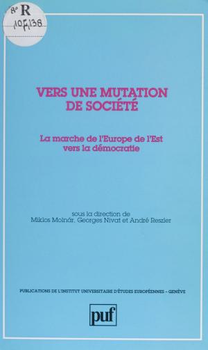 Cover of the book La Marche de l'Europe de l'Est vers la démocratie by Philippe Decraene, Paul Angoulvent