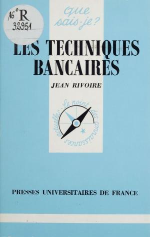 Cover of the book Les Techniques bancaires by René-Jean Dupuy