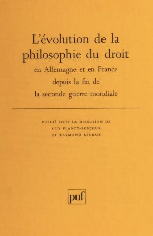 Book cover of L'Évolution de la philosophie du droit en Allemagne et en France depuis la fin de la Seconde Guerre mondiale