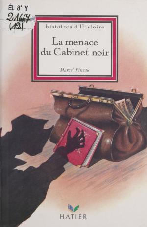 Cover of the book La menace du cabinet noir by Laure Himy, Jean Anouilh
