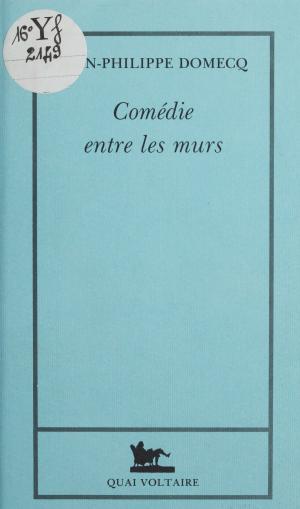 Cover of the book Comédie entre les murs by Georges Lapassade
