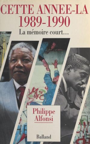 Cover of the book Cette année-là (1989-1990) : La mémoire court by Edmond Jaloux