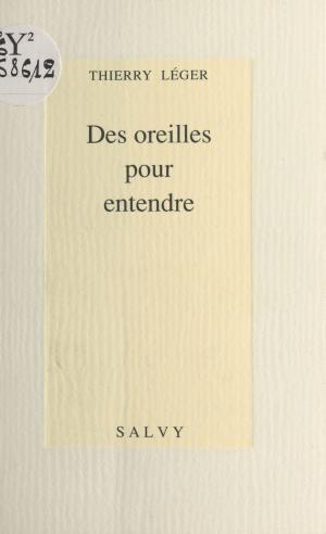 Cover of the book Des oreilles pour entendre by Anne-Marie Lugan
