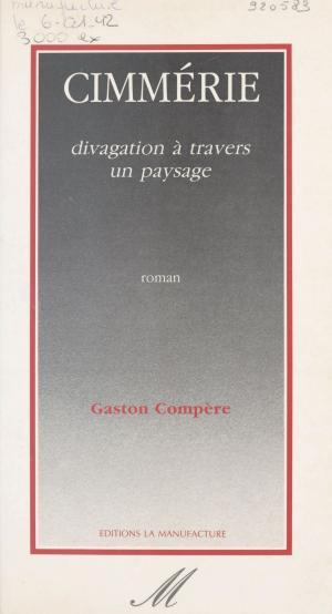 Cover of the book Cimmérie : divagation à travers un paysage by Jacques Vallet