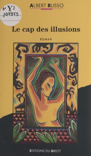 Cover of the book Le cap des illusions by Michel Soulé, Bernard Golse, Jean-Claude Arfouillioux
