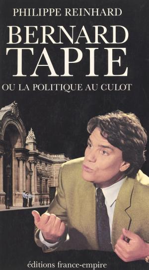 Cover of the book Bernard Tapie by Alain Peyrefitte