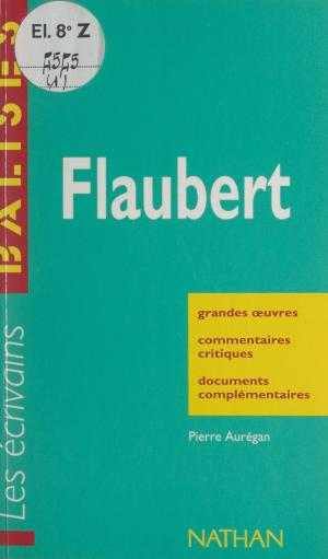 Cover of the book Flaubert by Eusèbe Dessaint, Jean-Bernard Pouy