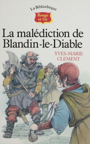 Cover of the book La Malédiction de Blandin-le-diable by Gérard Bertrand, Marion Durand