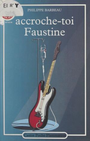 Cover of the book Accroche-toi Faustine by Katie Darden, Evalhena Owen