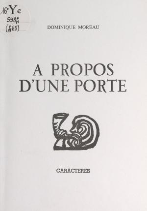 Cover of the book À propos d'une porte by Bruno Durocher