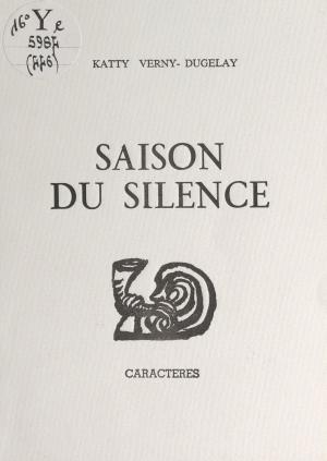 Cover of the book Saison du silence by Bruno Durocher