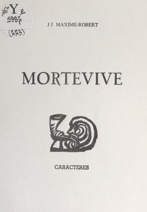 Cover of the book Mortevive by Michel de Decker