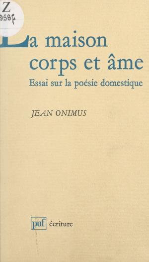 Cover of the book La maison corps et âme by Jean Cournut