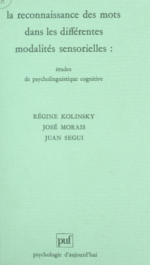Cover of the book La reconnaissance des mots dans les différentes modalités sensorielles by Dominique Lecourt