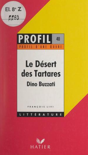Cover of the book Le désert des Tartares, Dino Buzzati by Daniel Bertaux, Georges Décote, Robert Jammes