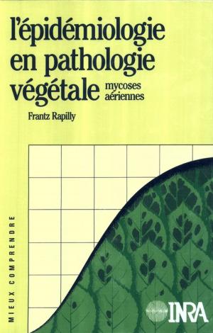 Cover of the book L'épidémiologie en pathologie végétale. Mycoses aériennes by Boleslan Suszka, Claudine Muller, Marc Bonnet-Masimbert