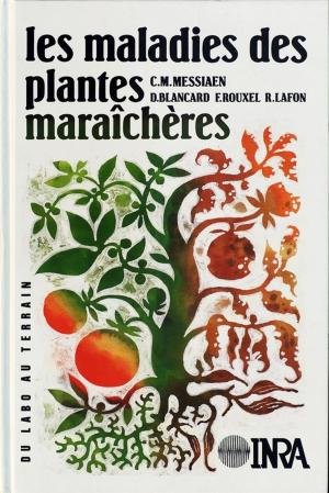 Cover of the book Les maladies des plantes maraîchères, 3e éd. by Paul Mathis, Hervé Bichat