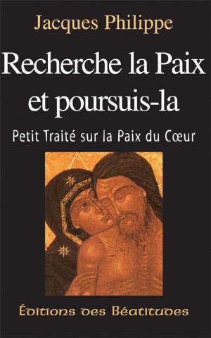 Cover of the book Recherche la paix et poursuis-la by Emmanuel Maillard