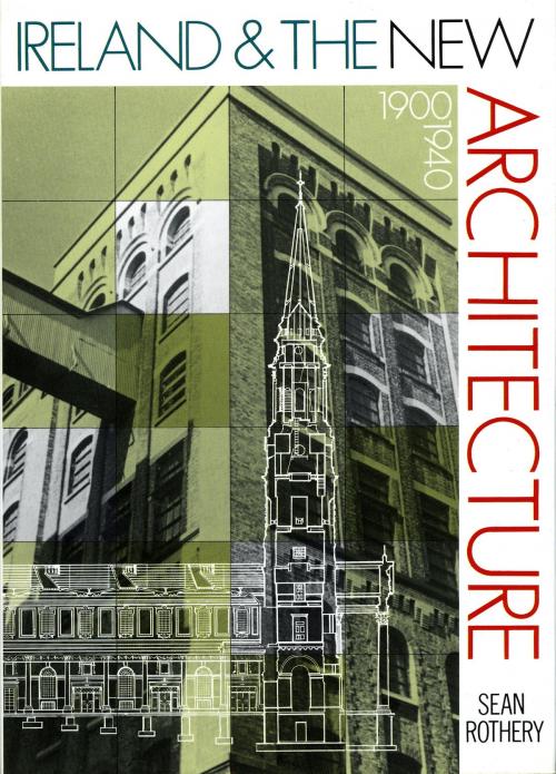 Cover of the book Ireland and the New Architecture 1900-1940 by Sean Rothery, The Lilliput Press