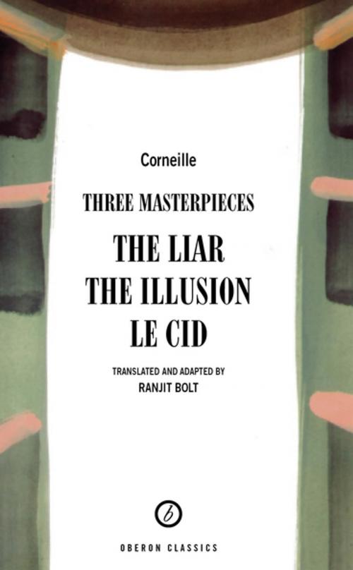 Cover of the book Corneille: Three Masterpieces by Pierre Corneille, Ranjit Bolt, Oberon Books