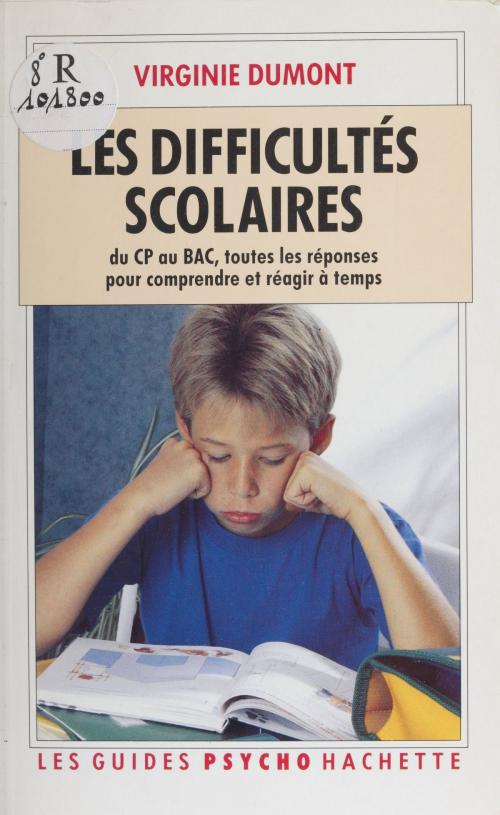 Cover of the book Les Difficultés scolaires by Virginie Dumont, Hachette Pratique (réédition numérique FeniXX)