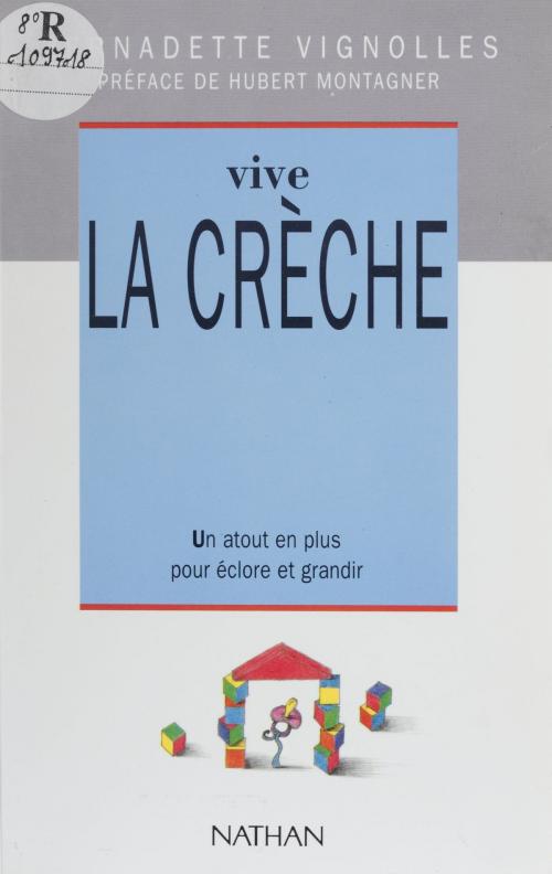 Cover of the book Vive la crèche by Bernadette Vignolles, Hubert Montagner, Nathan (réédition numérique FeniXX)