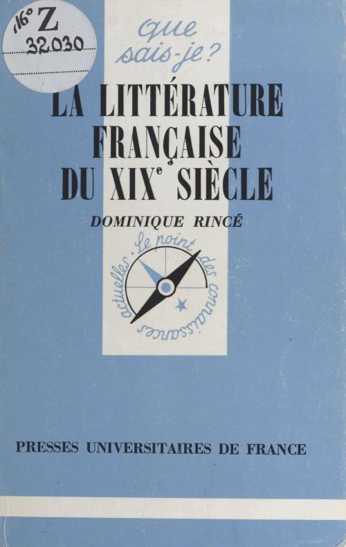 Cover of the book La littérature française du XIXe siècle by Dominique Rincé, Presses universitaires de France (réédition numérique FeniXX)