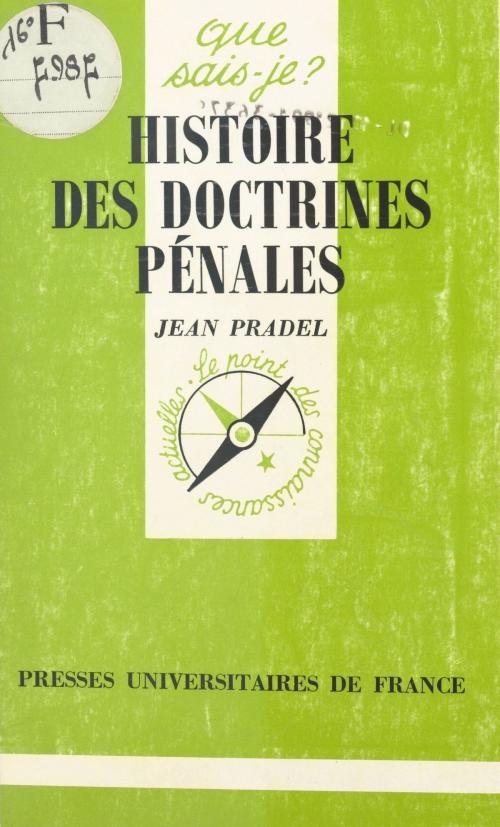 Cover of the book Histoire des doctrines pénales by Jean Pradel, Presses universitaires de France (réédition numérique FeniXX)