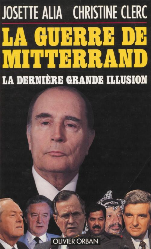 Cover of the book La Guerre de Mitterrand by Christine Clerc, Josette Alia, Plon (réédition numérique FeniXX)