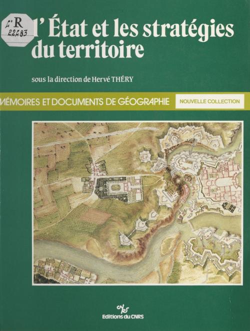 Cover of the book L'État et les stratégies du territoire by Hervé Théry, CNRS Éditions (réédition numérique FeniXX)