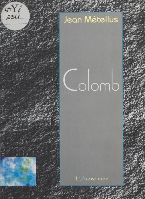 Cover of the book Colomb by Jean Métellus, FeniXX réédition numérique