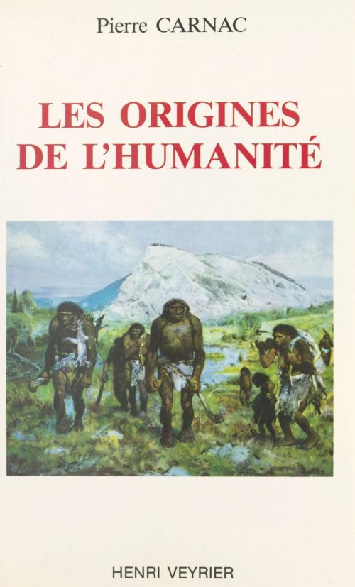 Cover of the book Les Origines de l'humanité by Pierre Carnac, FeniXX réédition numérique