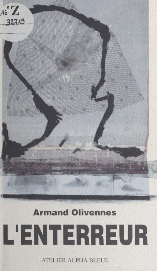 Cover of the book L'enterreur by Armand Olivennes, FeniXX réédition numérique