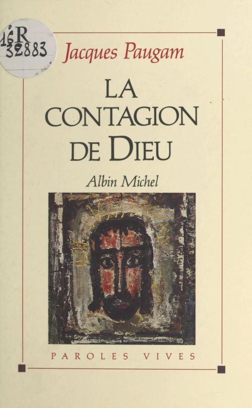 Cover of the book La contagion de Dieu by Jacques Paugam, FeniXX réédition numérique