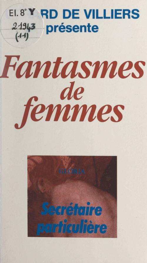 Cover of the book Secrétaire particulière by Gloria, Gérard de Villiers, FeniXX réédition numérique