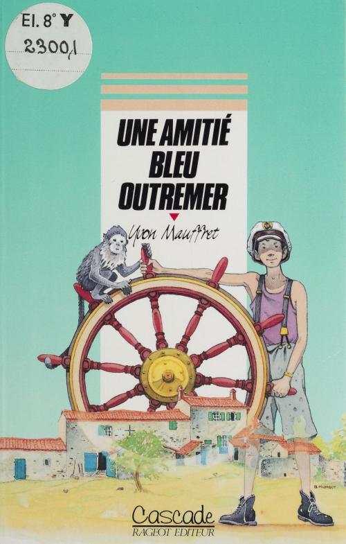 Cover of the book Une amitié bleu outremer by Yvon Mauffret, Rageot (réédition numérique FeniXX)