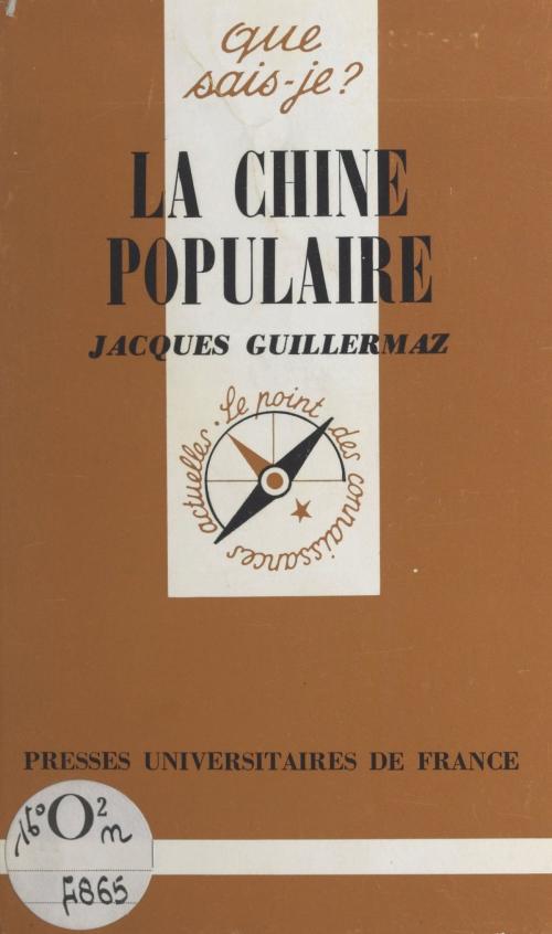 Cover of the book La Chine populaire by Jacques Guillermaz, Paul Angoulvent, (Presses universitaires de France) réédition numérique FeniXX