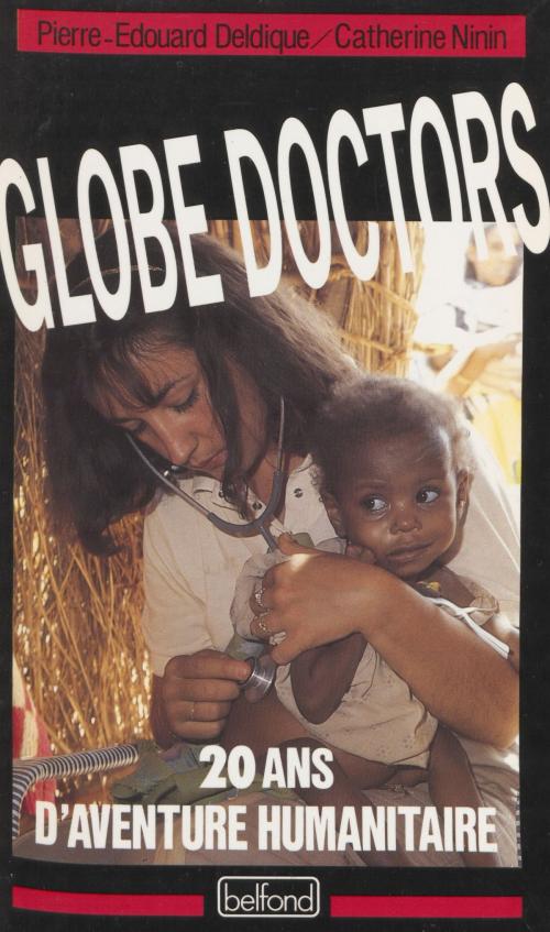 Cover of the book Globe doctors by Pierre-Édouard Deldique, Catherine Ninin, Belfond (réédition numérique FeniXX)