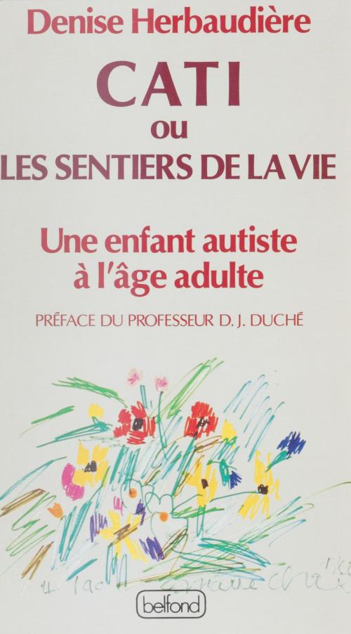 Cover of the book Cati ou Les sentiers de la vie by Denise Herbaudière, Belfond (réédition numérique FeniXX)