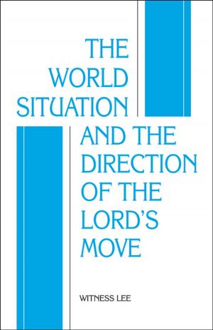 Cover of the book The World Situation and the Direction of the Lords Move by Witness Lee