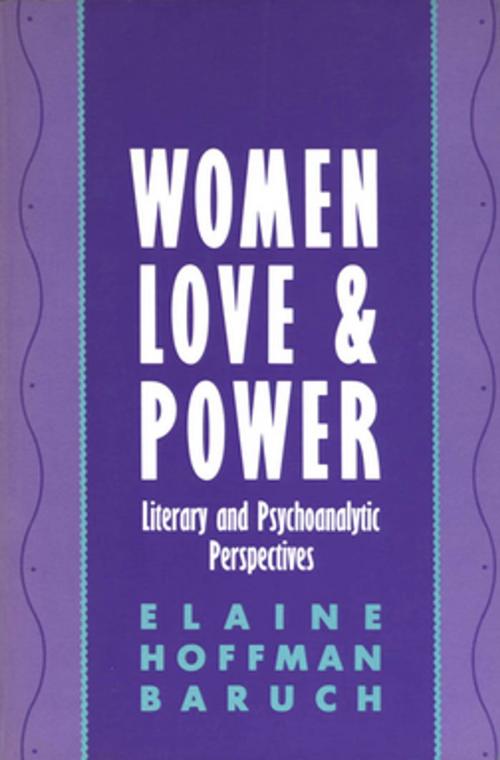 Cover of the book Women, Love, and Power by Elaine Baruch, NYU Press