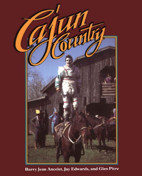 Cover of the book Cajun Country by Barry Jean Ancelet, Jay Edwards, Glen Pitre, University Press of Mississippi