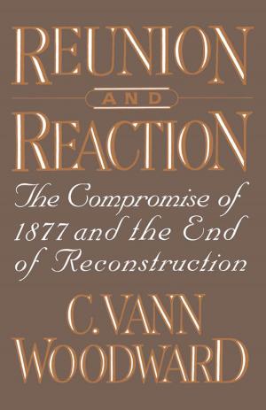 Cover of the book Reunion and Reaction : The Compromise of 1877 and the End of Reconstruction by John Mueller, Mark G. Stewart
