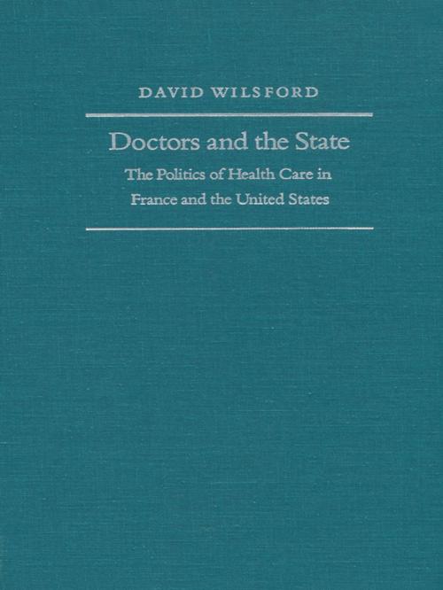 Cover of the book Doctors and the State by David Wilsford, Duke University Press