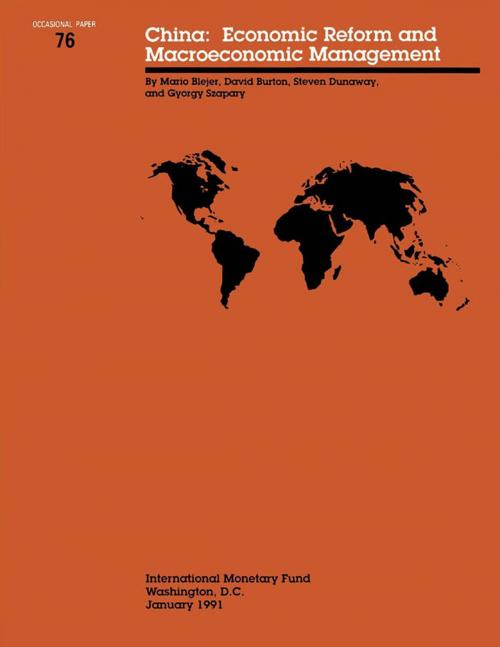 Cover of the book China: Economic Reform and Macroeconomic Management by Gyorgy Mr. Szapary, Steven Mr. Dunaway, David Mr. Burton, Mario Mr. Bléjer, INTERNATIONAL MONETARY FUND