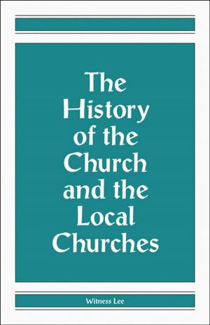 Cover of the book The History of the Church and the Local Churches by Witness Lee