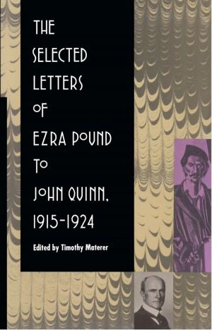 Cover of the book The Selected Letters of Ezra Pound to John Quinn by Brian Rotman, Timothy Lenoir