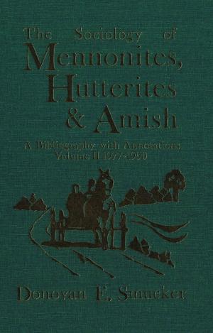 Cover of The Sociology of Mennonites, Hutterites and Amish
