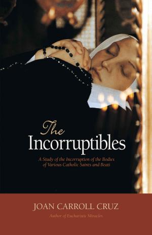 Cover of the book The Incorruptibles by Rev. Fr. William J. Cogan